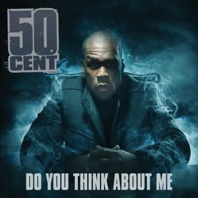 Do You Think About Me - EP - 50 Cent