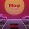 Blow - 〽️illez313 lyrics