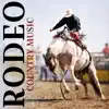 Rodeo Country Music: Top Instrumental American Rhythms from Colorado, Nevada & Texas, Cowboy Party with Best Guitar Songs album lyrics, reviews, download