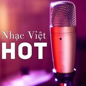 Tuyển Tập Nhạc Việt Hot artwork