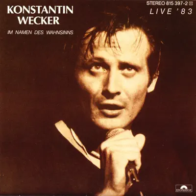 Im Namen des Wahnsinns - Live '83 - Konstantin Wecker