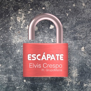 Elvis Crespo - Escápate (feat. Grupo Mania) - 排舞 音乐