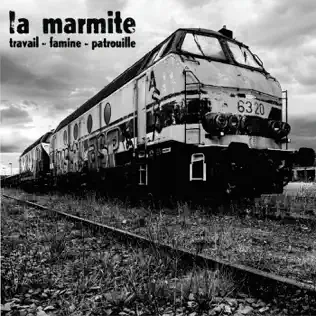 descargar álbum La Marmite - Travail Famine Patrouille