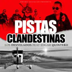 Pistas Clandestinas (feat. Edgar Quintero) - Single - Los Desvelados