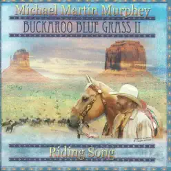 Buckaroo Blue II - Riding Song - Michael Martin Murphey
