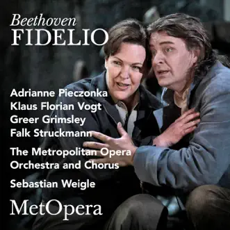 Beethoven: Fidelio, Op. 72 (Recorded Live at the Met - April 1, 2017) by The Metropolitan Opera Orchestra & The Metropolitan Opera Chorus album reviews, ratings, credits