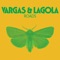 Vargas & Lagola - Roads