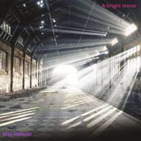 May Melville & Edith Hood - A Bright Mirror artwork