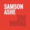 Samson Ashe - Too rough