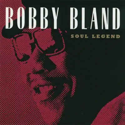 Soul Legend - Bobby Blue Bland Soul Legend - Bobby Blue Bland