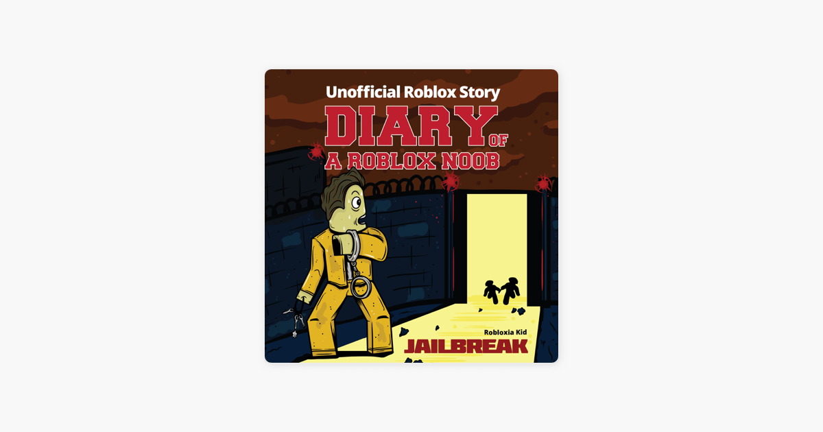 Diary Of A Roblox Noob Jailbreak New Roblox Noob Diaries Unabridged On Apple Books - diary of a roblox noob fortnite unabridged en apple books