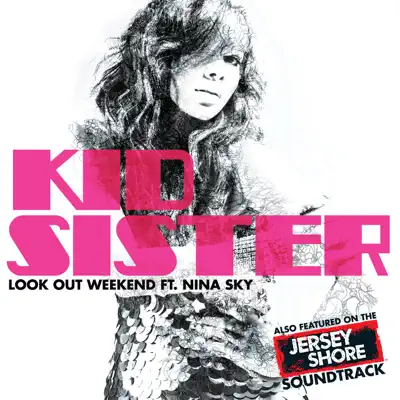 Look Out Weekend (feat. Nina Sky) - Single - Kid Sister