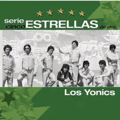 Serie Cinco Estrellas: Los Yonic's - Los Yonic's