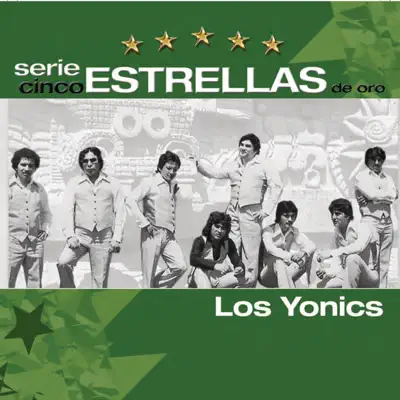 Serie Cinco Estrellas: Los Yonic's - Los Yonic's