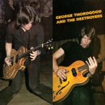 George Thorogood & The Destroyers - One Bourbon, One Scotch, One Beer