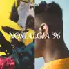 Nostalgia '96 - Single album lyrics, reviews, download