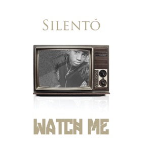 Watch Me (Whip / Nae Nae) - Single