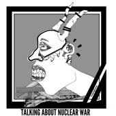 Talking About Nuclear War artwork