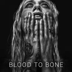 Blood to Bone (Deluxe) - Gin Wigmore