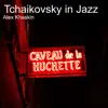 Tchaikovsky in Jazz - Single album lyrics, reviews, download