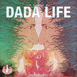 Born To Rage - Single - Dada Life Born To Rage - Single - Dada Life