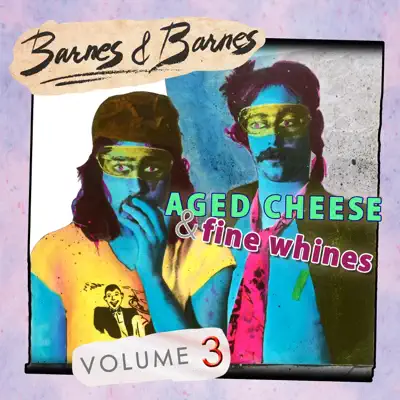 Aged Cheese & Fine Whines, Vol. 3 - Barnes & Barnes Aged Cheese & Fine Whines, Vol. 3 - Barnes & Barnes