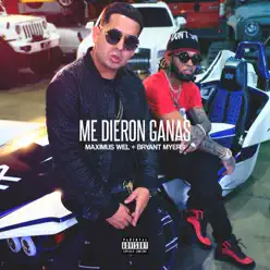 Me Dieron Ganas (feat. Bryant Myers) - Single - Maximus Wel Me Dieron Ganas (feat. Bryant Myers) - Single - Maximus Wel