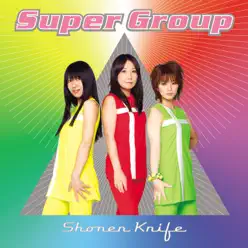 Super Group - Shonen Knife