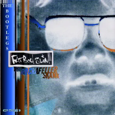 Rockafeller Skank (The Bootlegs; Riva Starr and Koen Groeneveld Remixes) - Single - Fatboy Slim