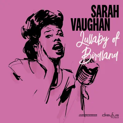 Lullaby of Birdland - Sarah Vaughan