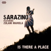 Sarazino - Is There A Place feat. Zolani Mahola