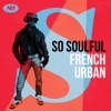 So Soulful: French Urban, 2018