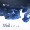 Kind of Smooth Blue Jam