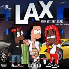 Lax (feat. LAMB$) - Single by Hawk Boyz album reviews, ratings, credits