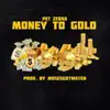 Money to Gold - Single album lyrics, reviews, download