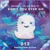 Don't You Ever Go (feat. Taylor Mosley) - Single album lyrics, reviews, download