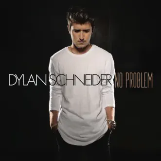 No Problem - Single by Dylan Schneider album reviews, ratings, credits