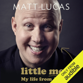 Little Me: My Life from A-Z (Unabridged) - Matt Lucas