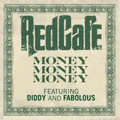 Money Money Money (feat. Diddy & Fabolous) - Single - Red Cafe