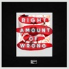 Right Amount of Wrong - Single, 2017
