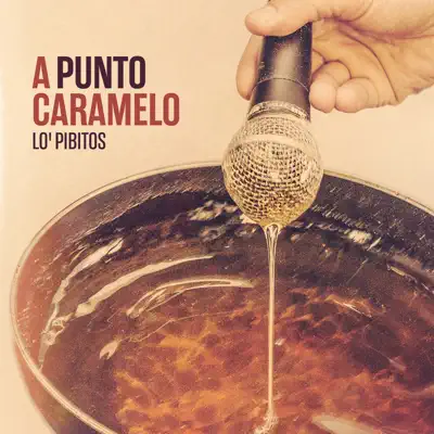 A Punto Caramelo - Lo Pibitos A Punto Caramelo - Lo Pibitos