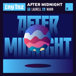 LNY TNZ - After Midnight (feat. Laurell & Mann)