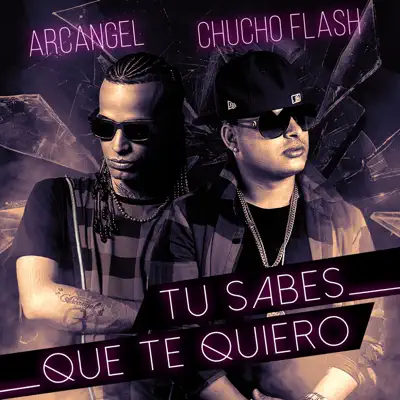 Tu Sabes Que Te Quiero - Single - Arcángel