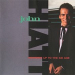 John Hiatt - Warming Up to the Ice Age