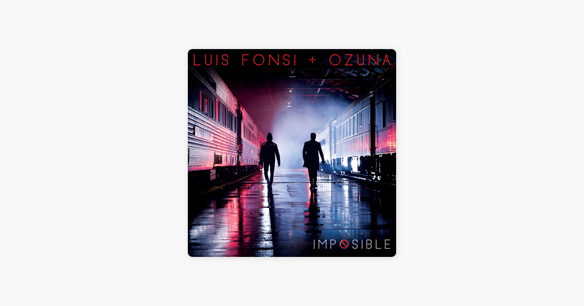 descargar imposible luis fonsi y ozuna