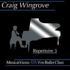 Musical Gems XXIV Repertoire 3 for Ballet Class by Craig Wingrove album reviews, ratings, credits
