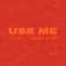 Use Me (feat. Johnny Yukon) - Lou Val lyrics