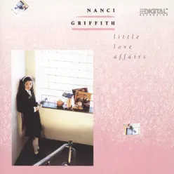 Little Love Affairs - Nanci Griffith