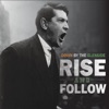 Rise and Follow