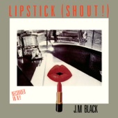 J.M. Black - Lipstick (Shout!) [Maxi]